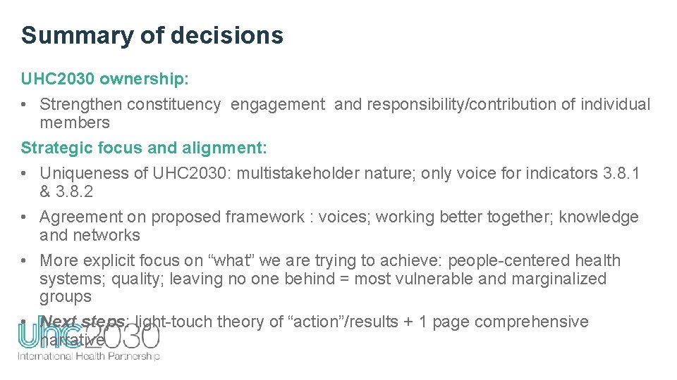 Summary of decisions UHC 2030 ownership: • Strengthen constituency engagement and responsibility/contribution of individual