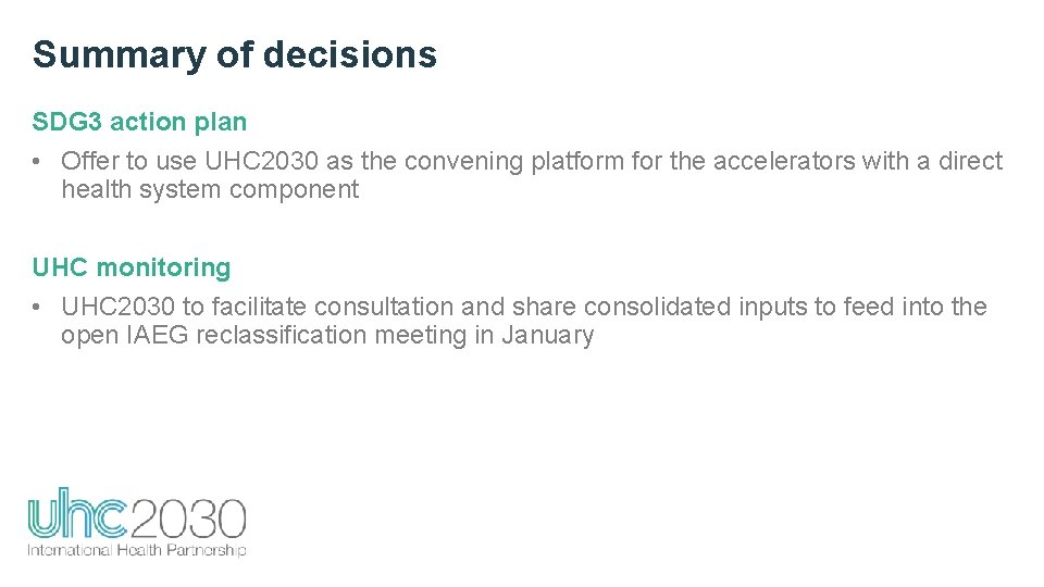 Summary of decisions SDG 3 action plan • Offer to use UHC 2030 as
