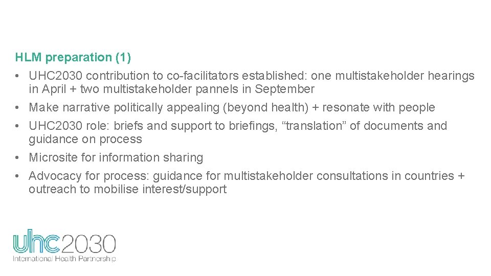 HLM preparation (1) • UHC 2030 contribution to co-facilitators established: one multistakeholder hearings in