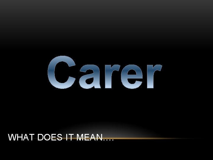 WHAT DOES IT MEAN…. 