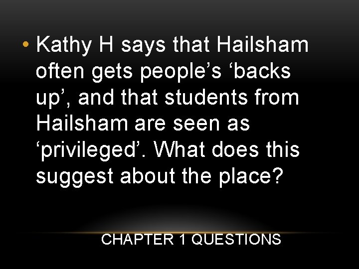  • Kathy H says that Hailsham often gets people’s ‘backs up’, and that