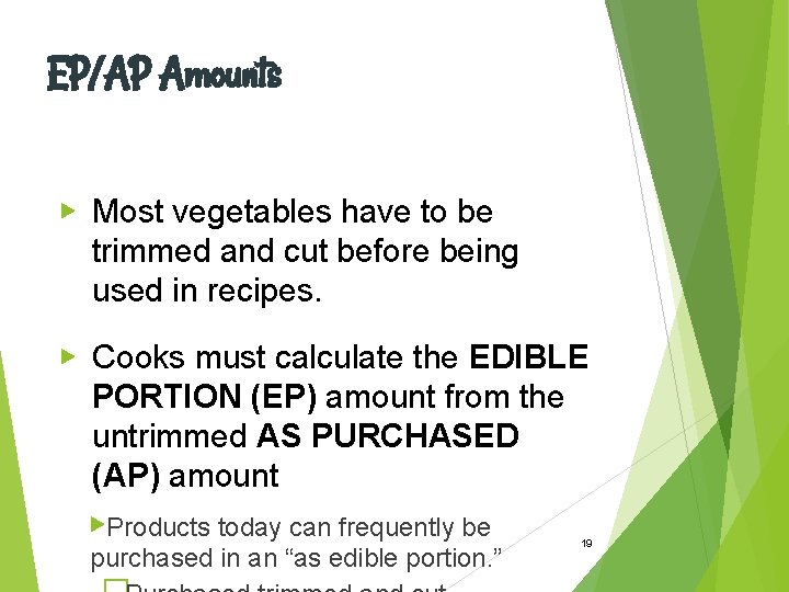 EP/AP Amounts ▶ Most vegetables have to be trimmed and cut before being used