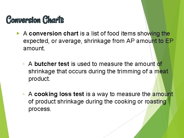 Conversion Charts ▶ A conversion chart is a list of food items showing the