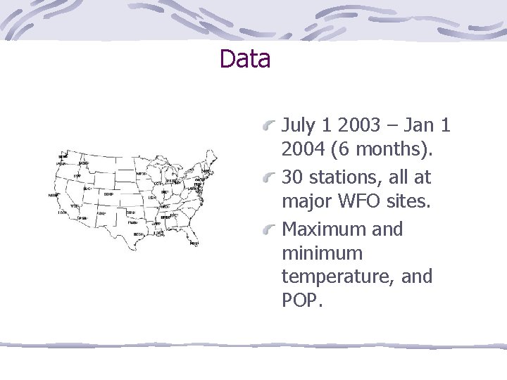 Data July 1 2003 – Jan 1 2004 (6 months). 30 stations, all at