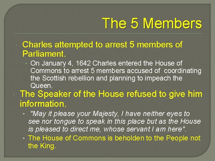 The 5 Members Charles attempted to arrest 5 members of Parliament. • On January