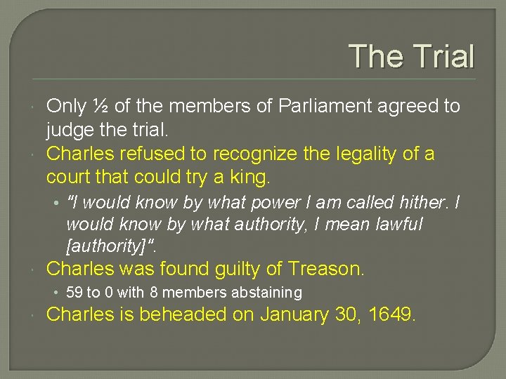 The Trial Only ½ of the members of Parliament agreed to judge the trial.