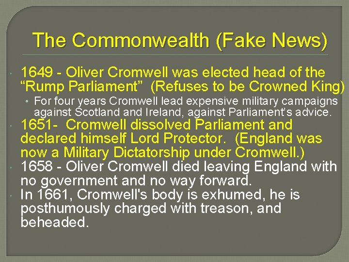 The Commonwealth (Fake News) 1649 - Oliver Cromwell was elected head of the “Rump