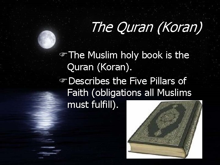 The Quran (Koran) FThe Muslim holy book is the Quran (Koran). FDescribes the Five