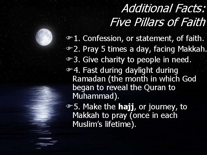 Additional Facts: Five Pillars of Faith F 1. Confession, or statement, of faith. F