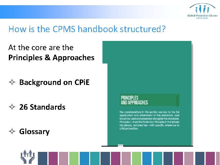 How is the CPMS handbook structured? At the core are the Principles & Approaches
