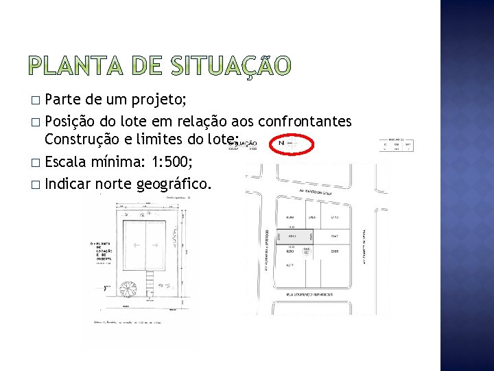 Parte de um projeto; � Posição do lote em relação aos confrontantes Construção e