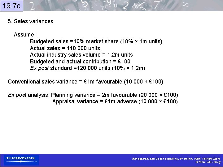 19. 7 c 5. Sales variances Assume: Budgeted sales =10% market share (10% ×