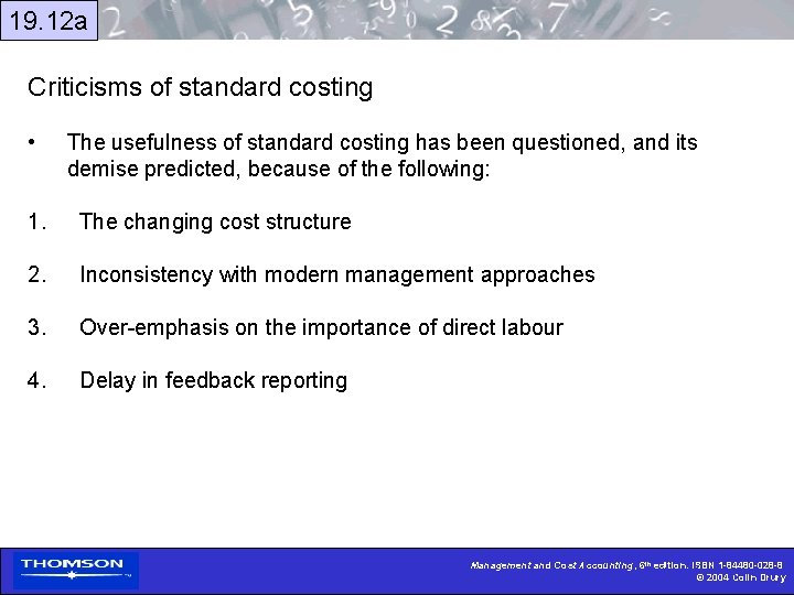 19. 12 a Criticisms of standard costing • The usefulness of standard costing has