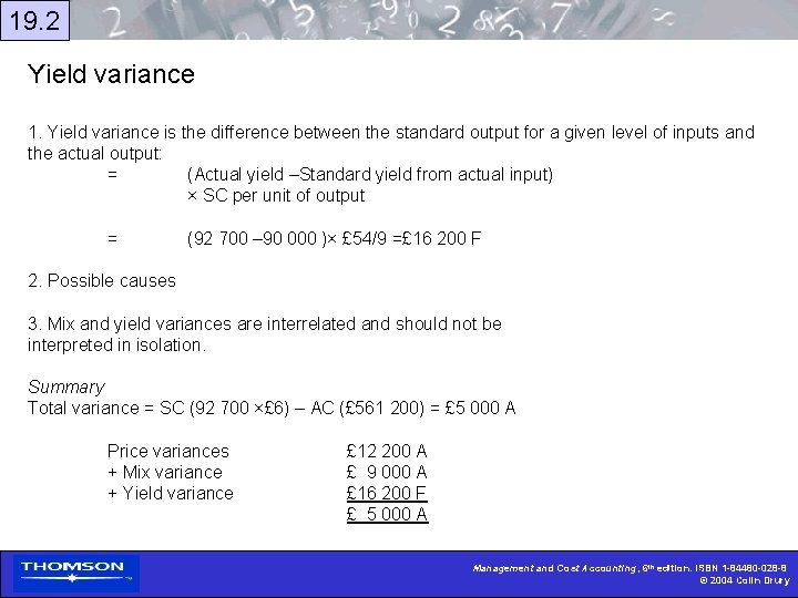 19. 2 Yield variance 1. Yield variance is the difference between the standard output