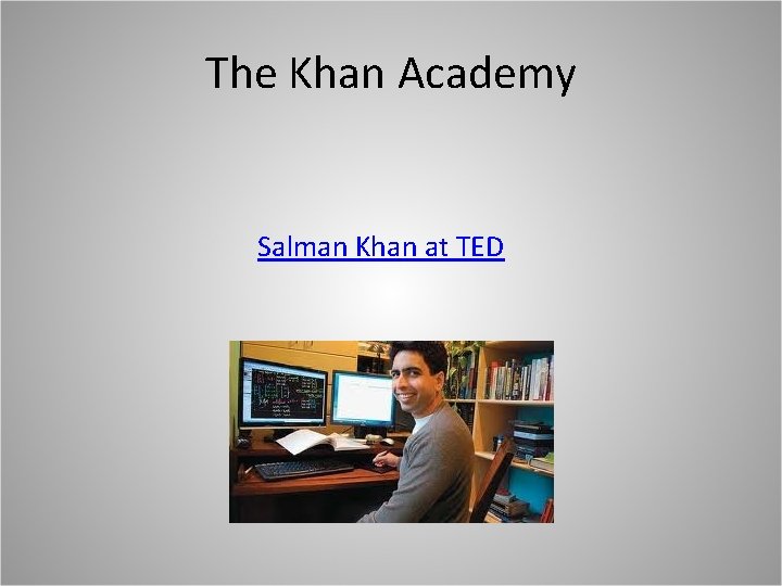 The Khan Academy Salman Khan at TED 