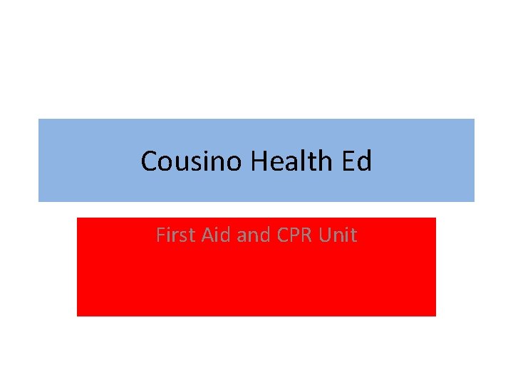 Cousino Health Ed First Aid and CPR Unit 
