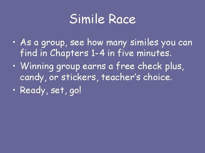 Simile Race • As a group, see how many similes you can find in