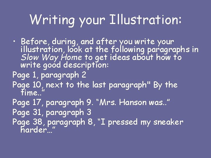 Writing your Illustration: • Before, during, and after you write your illustration, look at