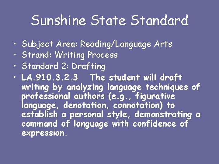 Sunshine State Standard • • Subject Area: Reading/Language Arts Strand: Writing Process Standard 2: