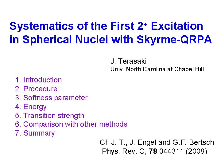 Systematics of the First 2+ Excitation in Spherical Nuclei with Skyrme-QRPA J. Terasaki Univ.