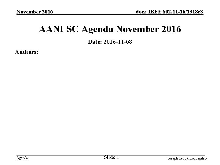 November 2016 doc. : IEEE 802. 11 -16/1318 r 3 AANI SC Agenda November