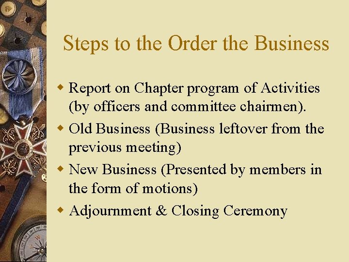 Steps to the Order the Business w Report on Chapter program of Activities (by
