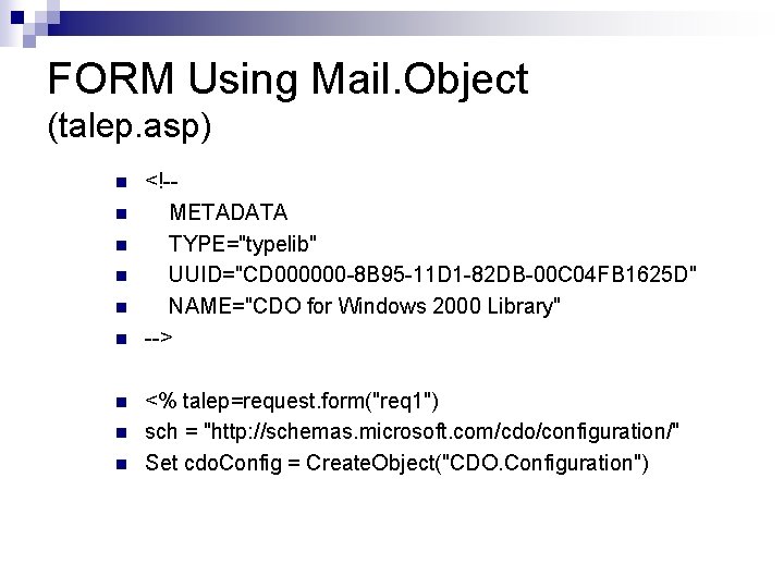 FORM Using Mail. Object (talep. asp) n n n n n <!-METADATA TYPE="typelib" UUID="CD