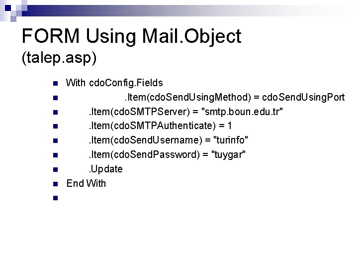 FORM Using Mail. Object (talep. asp) n n n n n With cdo. Config.