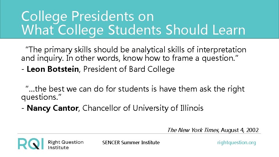College Presidents on What College Students Should Learn “The primary skills should be analytical