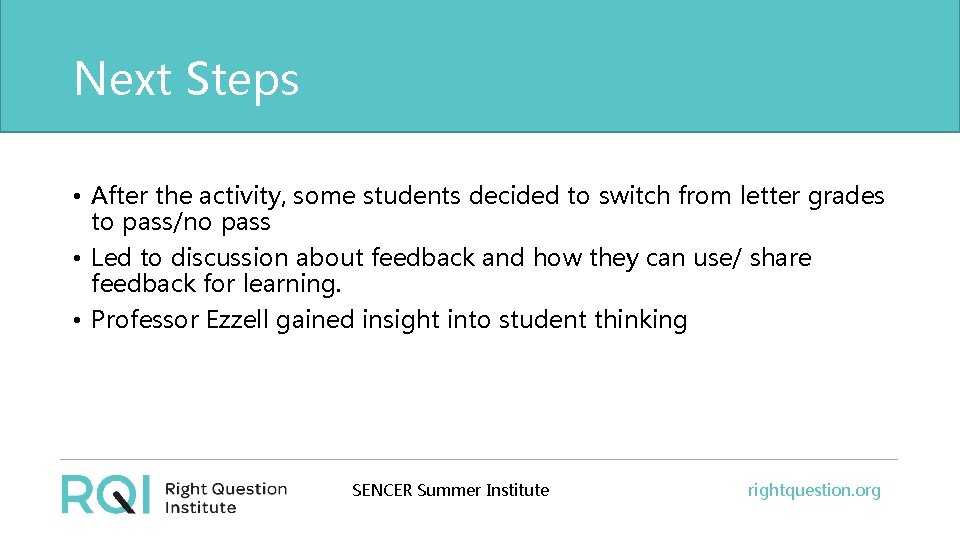 Next Steps • After the activity, some students decided to switch from letter grades