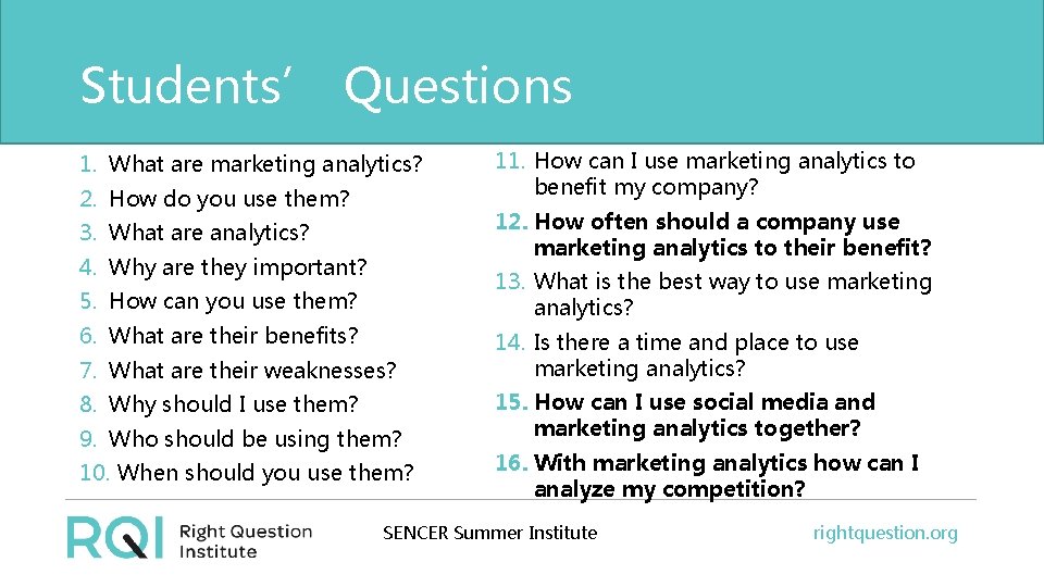 Students’ Questions 1. What are marketing analytics? 2. How do you use them? 11.