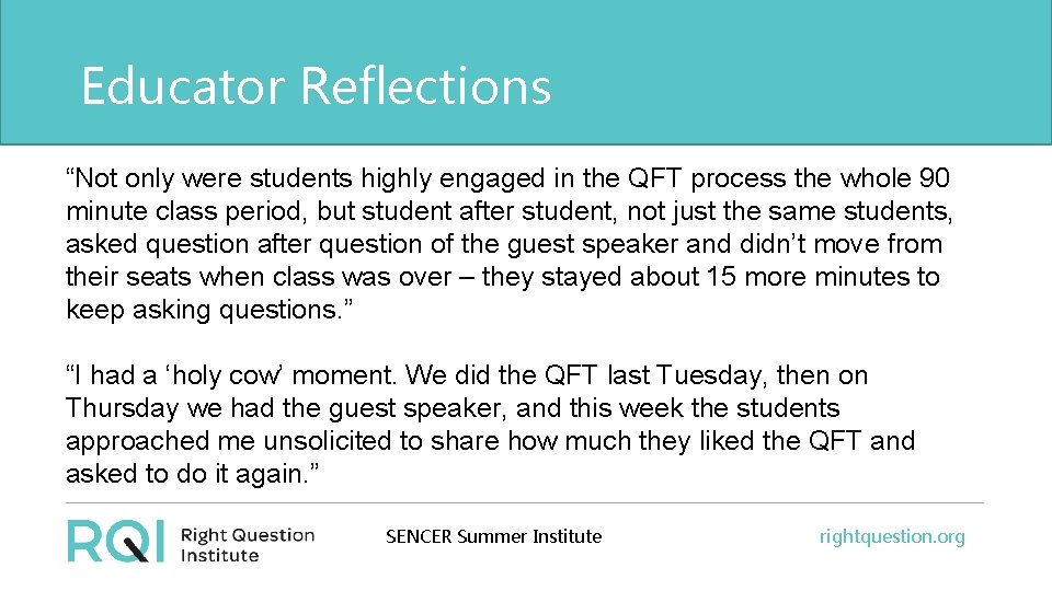 Educator Reflections “Not only were students highly engaged in the QFT process the whole