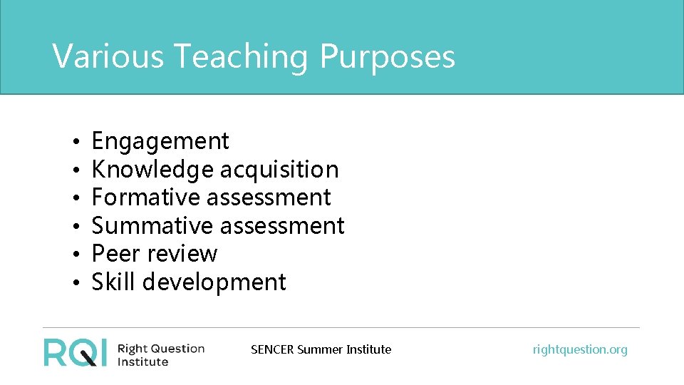 Various Teaching Purposes • • • Engagement Knowledge acquisition Formative assessment Summative assessment Peer