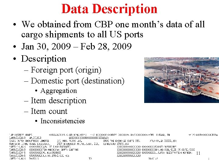 Data Description • We obtained from CBP one month’s data of all cargo shipments