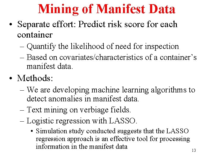 Mining of Manifest Data • Separate effort: Predict risk score for each container –