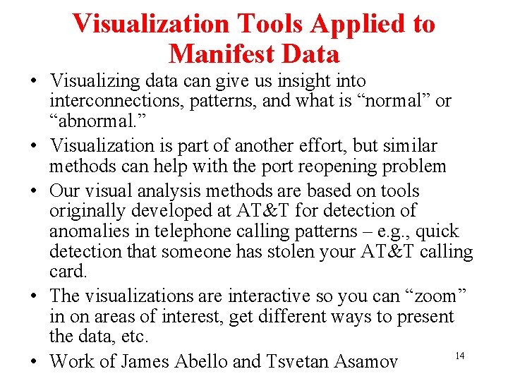 Visualization Tools Applied to Manifest Data • Visualizing data can give us insight into