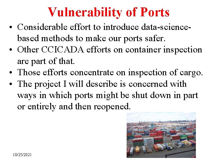 Vulnerability of Ports • Considerable effort to introduce data-sciencebased methods to make our ports