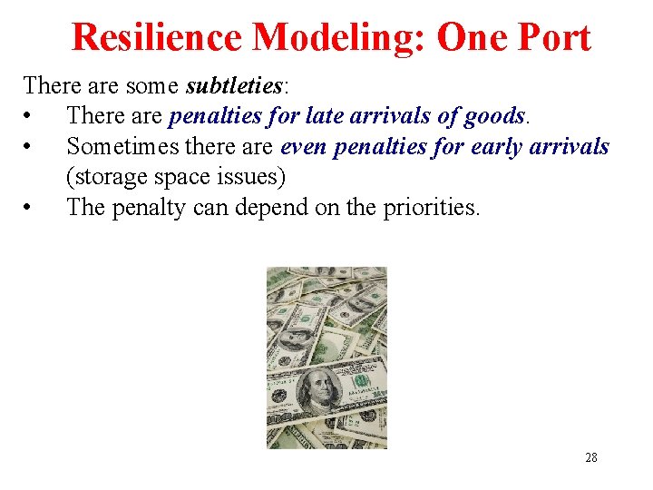 Resilience Modeling: One Port There are some subtleties: • There are penalties for late