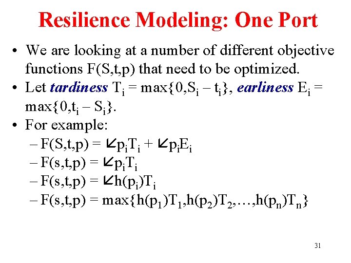 Resilience Modeling: One Port • We are looking at a number of different objective