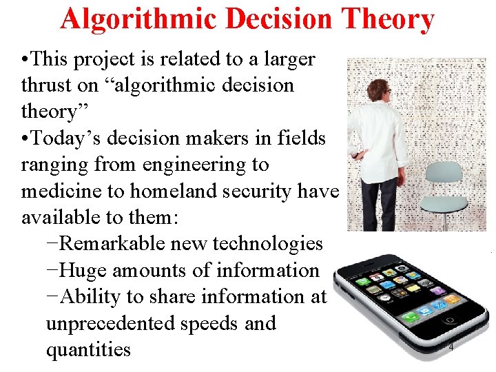 Algorithmic Decision Theory • This project is related to a larger thrust on “algorithmic