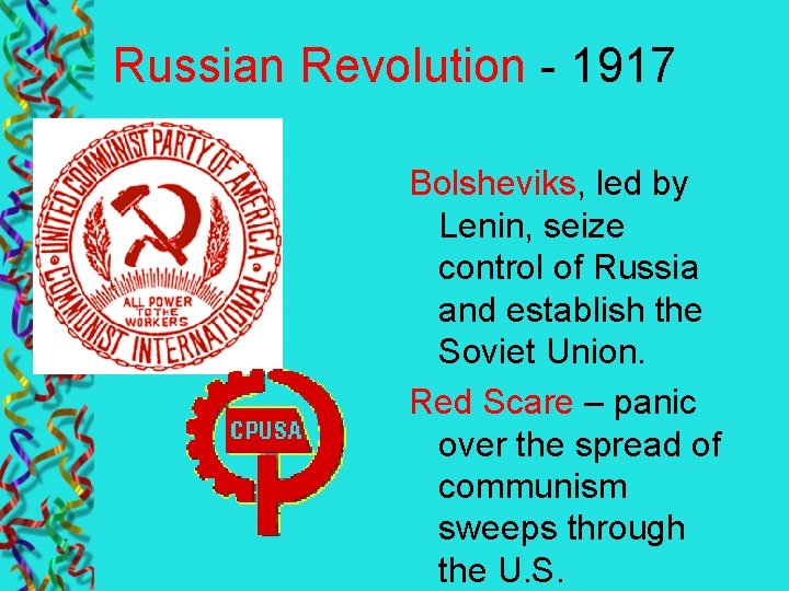 Russian Revolution - 1917 Bolsheviks, led by Lenin, seize control of Russia and establish