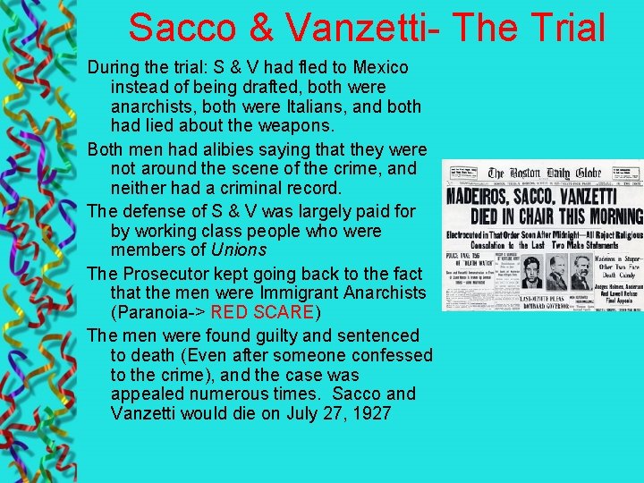 Sacco & Vanzetti- The Trial During the trial: S & V had fled to