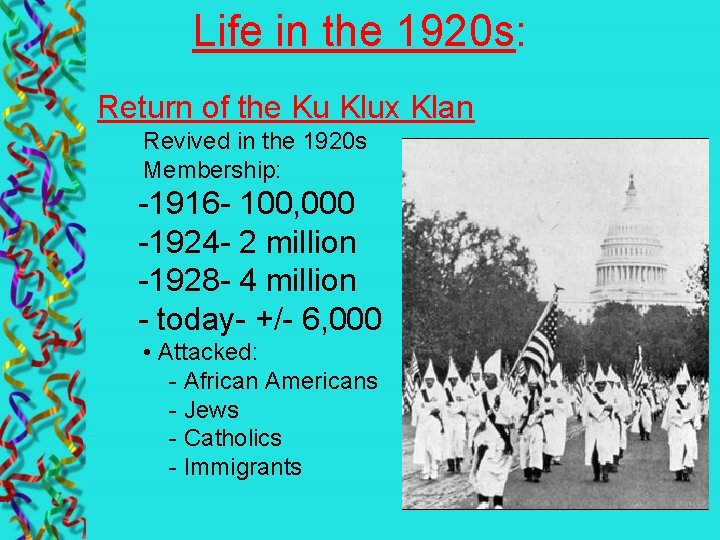 Life in the 1920 s: Return of the Ku Klux Klan Revived in the