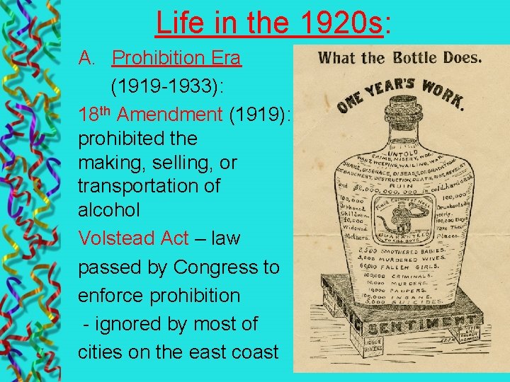 Life in the 1920 s: A. Prohibition Era (1919 -1933): 18 th Amendment (1919):