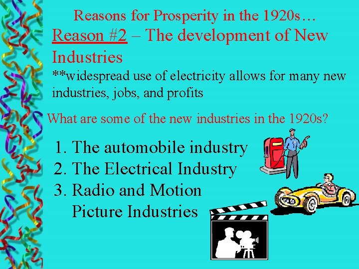Reasons for Prosperity in the 1920 s… Reason #2 – The development of New