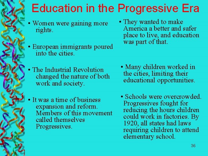 3 6 Education in the Progressive Era • Women were gaining more rights. •