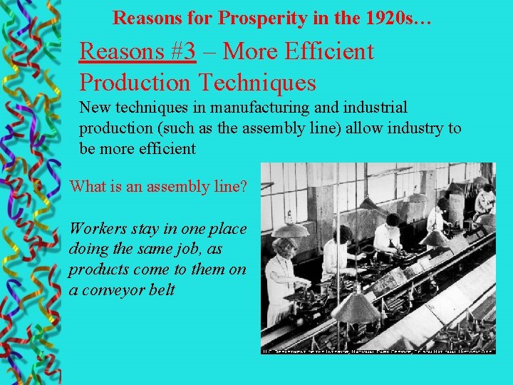 Reasons for Prosperity in the 1920 s… Reasons #3 – More Efficient Production Techniques