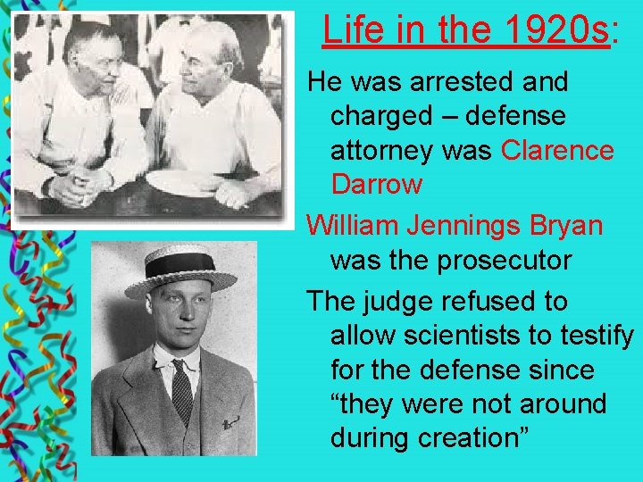 Life in the 1920 s: He was arrested and charged – defense attorney was