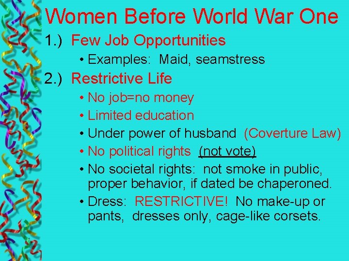 Women Before World War One 1. ) Few Job Opportunities • Examples: Maid, seamstress