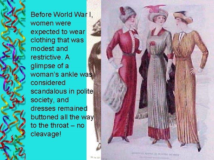 Before World War I, women were expected to wear clothing that was modest and